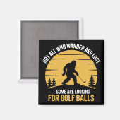 Not All Wanderers Are Lost Golf Ball Club Bigfoot マグネット (正面/裏面)