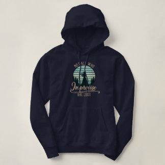 Not All Who Improvise Are Lost Hoodie パーカ