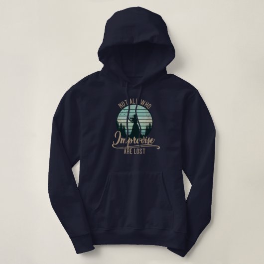 Not All Who Improvise Are Lost Hoodie パーカ (デザイン正面)