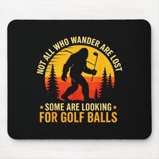 Not All Who Wander Are Lost Funny Bigfoot Golfing  マウスパッド (正面)