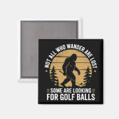 Not all Who Wander Are Lost Funny Bigfoot Golfing  マグネット (正面/裏面)