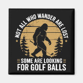 Not all Who Wander Are Lost Funny Bigfoot Golfing  マグネット (正面)