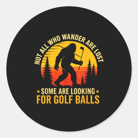 Not All Who Wander Are Lost Funny Bigfoot Golfing ラウンドシール (正面)