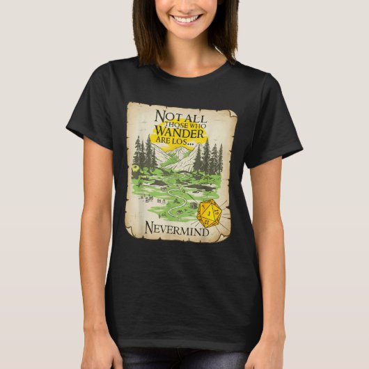 Not All Who Wander Are Lost Funny Maps Rpg Parody Tシャツ (正面)
