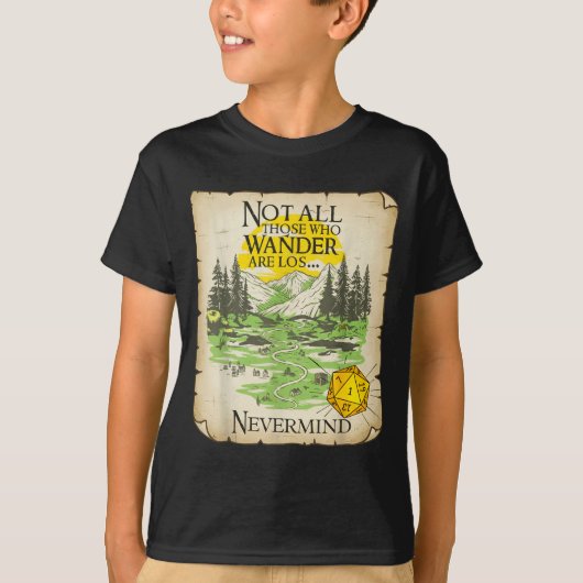 Not All Who Wander Are Lost Funny Maps Rpg Parody Tシャツ (正面)