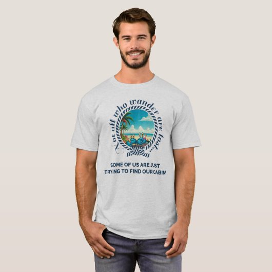 Not All Who Wander...Fun Cruise Tee Tシャツ (正面フル)