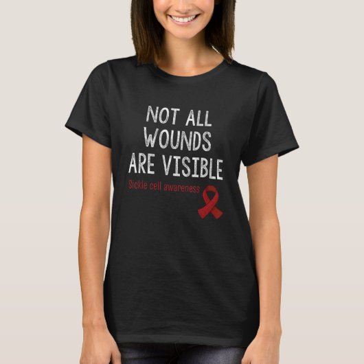 Not All Wounds Are Visible Sickle Cell Awareness Tシャツ (正面)