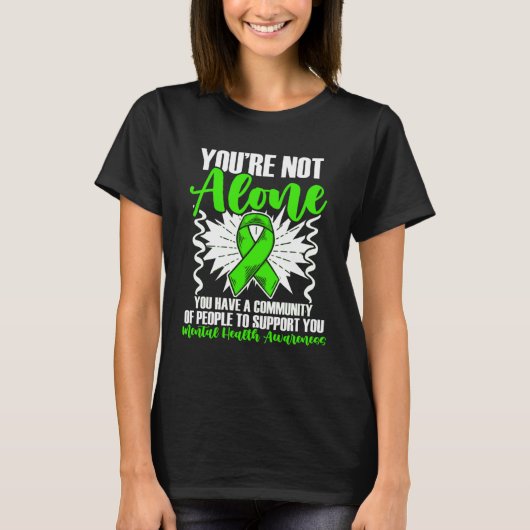 Not Alone Mental Illness Support Mental Health Awa Tシャツ (正面)