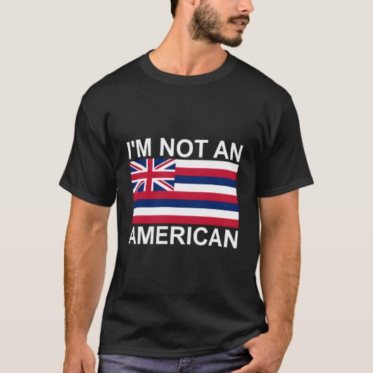 Not An American Hawaii Kingdomハワイアン Tシャツ (正面)