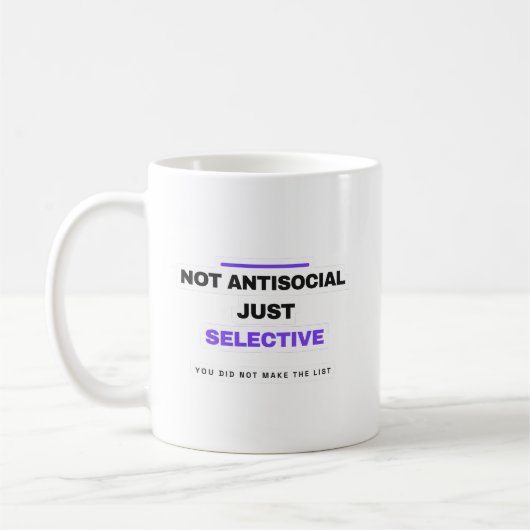 Not Antisocial Just Selective Funny Mug コーヒーマグカップ (左)