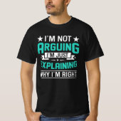 Not Arguing Just Right-64692 Tシャツ (正面)