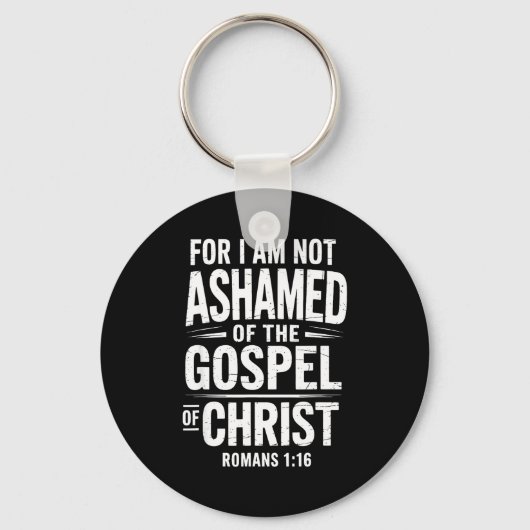 Not Ashamed Gospel Bible Verse God Jesus Christian キーホルダー (正面)