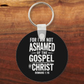 Not Ashamed Gospel Bible Verse God Jesus Christian キーホルダー (正面)