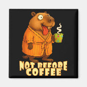 Not Before Coffee-tee – Funny Morning Capybara And マグネット (正面)