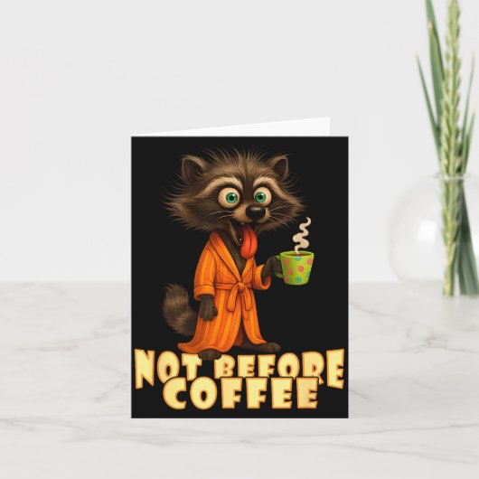 Not Before Coffee-tee – Funny Morning Raccoon And  カード (正面)