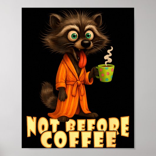 Not Before Coffee-tee – Funny Morning Raccoon And  ポスター (正面)