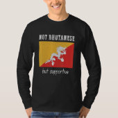 Not Bhutanese But Supportive Bhutan Tシャツ (正面)