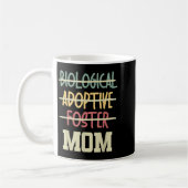 Not Biological Adoptive Foster Just Mom Mother's D コーヒーマグカップ (左)