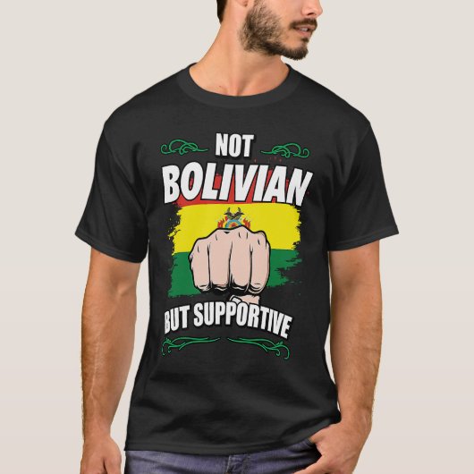 Not Bolivian But Supportive Travel Tourist Bolivia Tシャツ (正面)