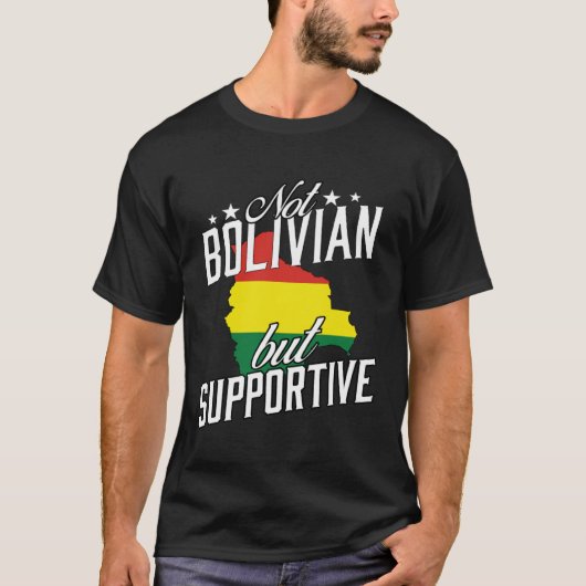 Not Bolivian But Supportive Travel Tourist Bolivia Tシャツ (正面)