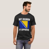 Not Bosnian But Supportive Bosnia Flag Support Tシャツ (正面フル)