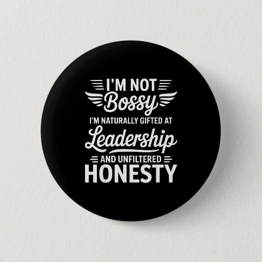 Not Bossy Leadership And Honesty Funny Saying Mens 缶バッジ (正面)