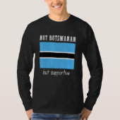 Not Botswanan But Supportive Botswana Tシャツ (正面)
