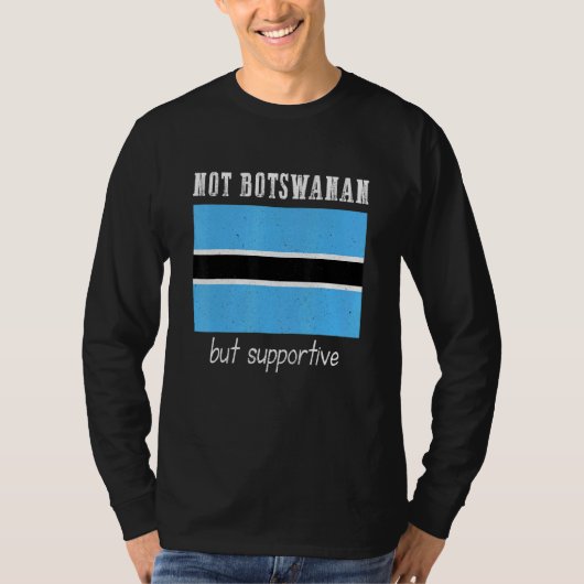 Not Botswanan But Supportive Botswana Tシャツ (正面)