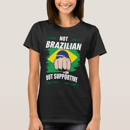 Not Brazilian But Supportive Travel Tourist Brazil Tシャツ (正面)