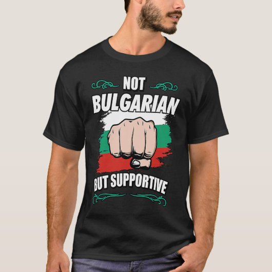 Not Bulgarian But Supportive Travel Tourist Bulgar Tシャツ (正面)