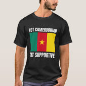 Not Cameroonian But Supportive Cameroon Flag Suppo Tシャツ (正面)