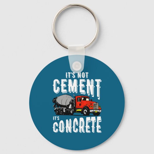 Not Cement Its Concrete Funny Concrete Mixer  キーホルダー (正面)