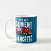 Not Cement Its Concrete Funny Concrete Mixer  コーヒーマグカップ (左)