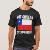 Not Chilean But Supportive Chile Flag Support Tシャツ (正面)