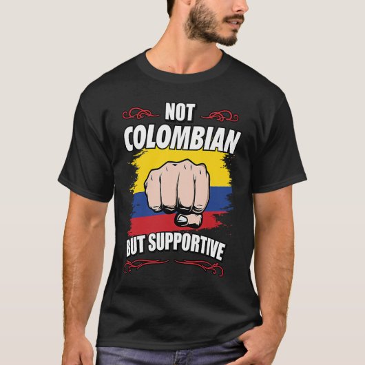 Not Colombian But Supportive Travel Tourist Colomb Tシャツ (正面)