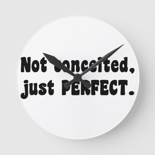 Not Conceited, Just Perfect ラウンド壁時計 (正面)