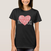 Not Cute Just Psycho   Graphics Tシャツ (正面)