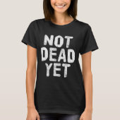 Not Dead Ye Funny Undead Zombie Veteran  Tシャツ (正面)