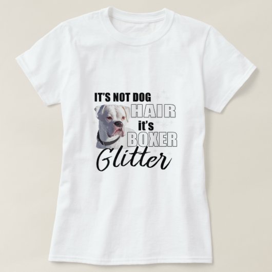Not Dog Hairそのグリッターホワイトボクサードッグ Tシャツ (デザイン正面)