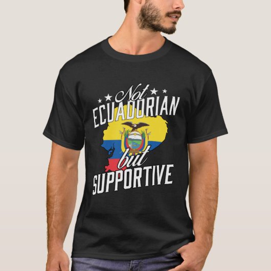 Not Ecuadorian But Supportive Travel Tourist Ecuad Tシャツ (正面)