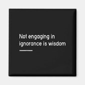 Not Engaging In Ignorance Is Wisdom _ Mindfulness マグネット (正面)