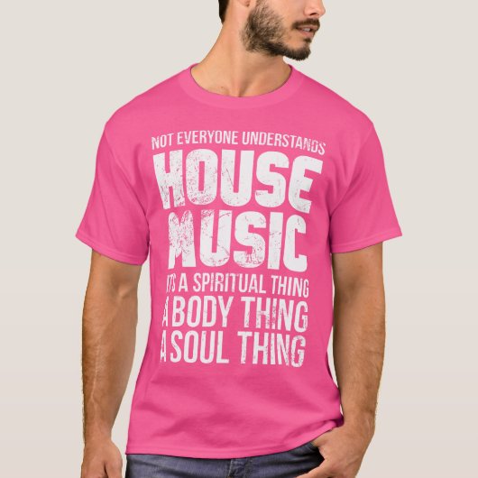 Not Everyone Understands House Music Dj Edm Raver  Tシャツ (正面)