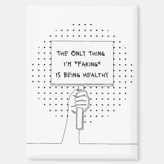 "Not Faking It" Invisible Illness Awareness Magnet マグネット (正面)