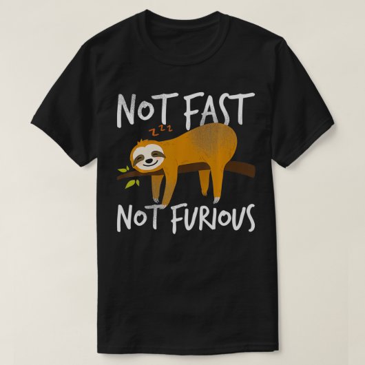 Not Fast Not Furious Funny Cute Lazy Sloth Tシャツ (デザイン正面)