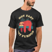 Not Fast Not Furious Sloth Funny Gift Tシャツ (正面)