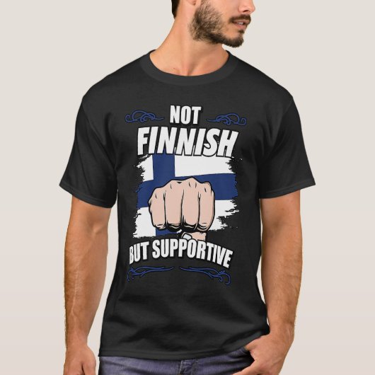 Not Finnish But Supportive Travel Tourist Finnish  Tシャツ (正面)