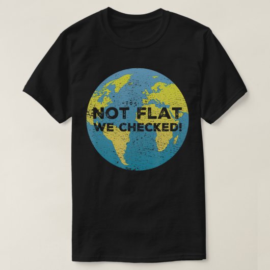 Not Flat我々は科学ファンを調べた Tシャツ (デザイン正面)