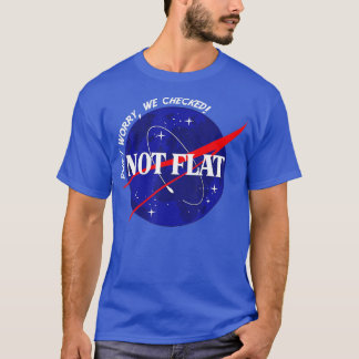 Not Flat Dont Worry Weチェック宇宙Not Flat Eart Tシャツ