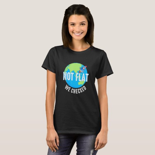 Not Flat We Checked - Flat Earth Map - Flat Earth Tシャツ (正面フル)