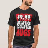 Not Free 9 99 Inflation Adjusted Hugs Valentines D Tシャツ (正面)